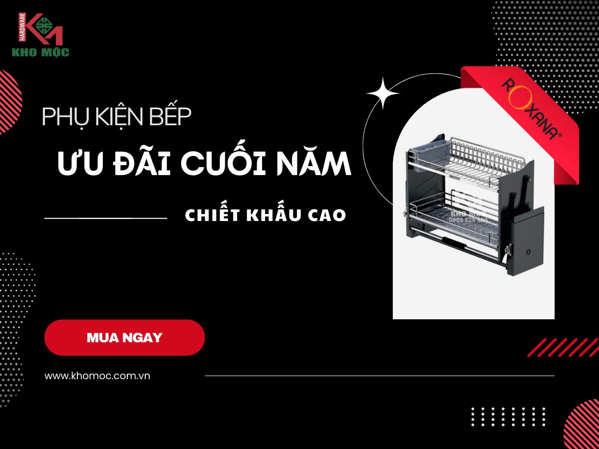 Ưu đãi cuối năm - phụ kiện bếp ROXANA tại Kho Mộc